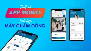 Thiết kế App Mobile tích hợp máy chấm công